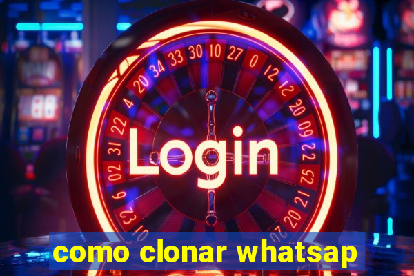 como clonar whatsap